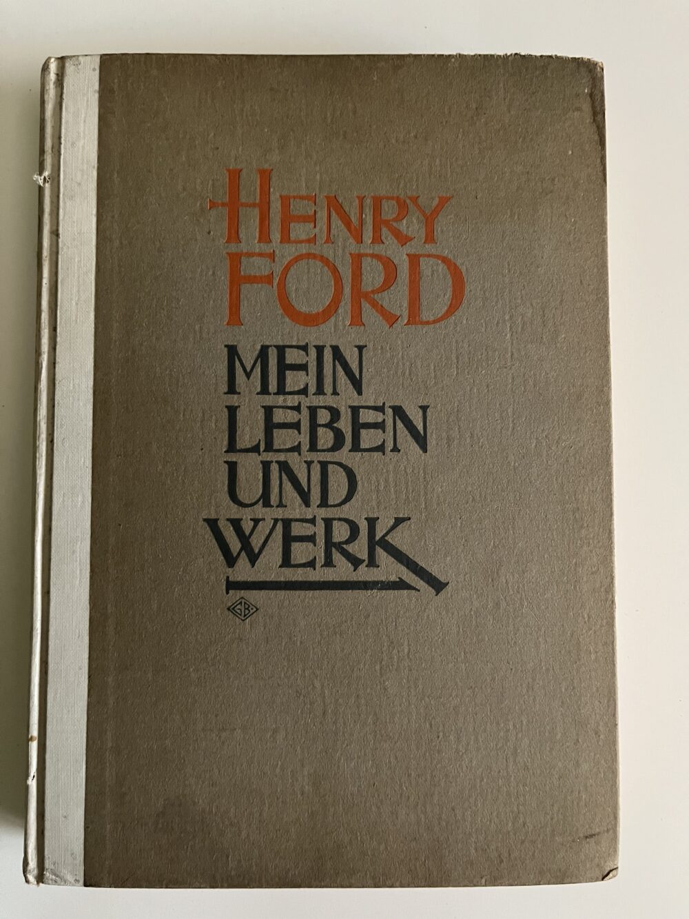 Kniha Henry Ford - Můj život a práce, vydavatel Lipsko