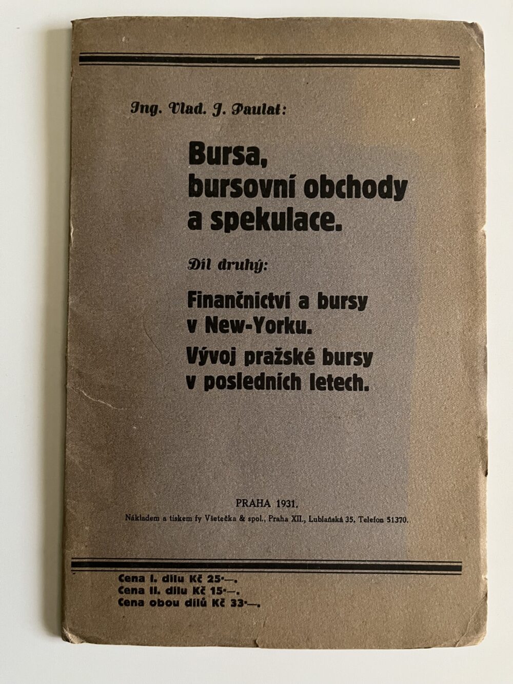 Kniha Ing. Paulat - Bursa, bursovní obchody a spekulace 1931