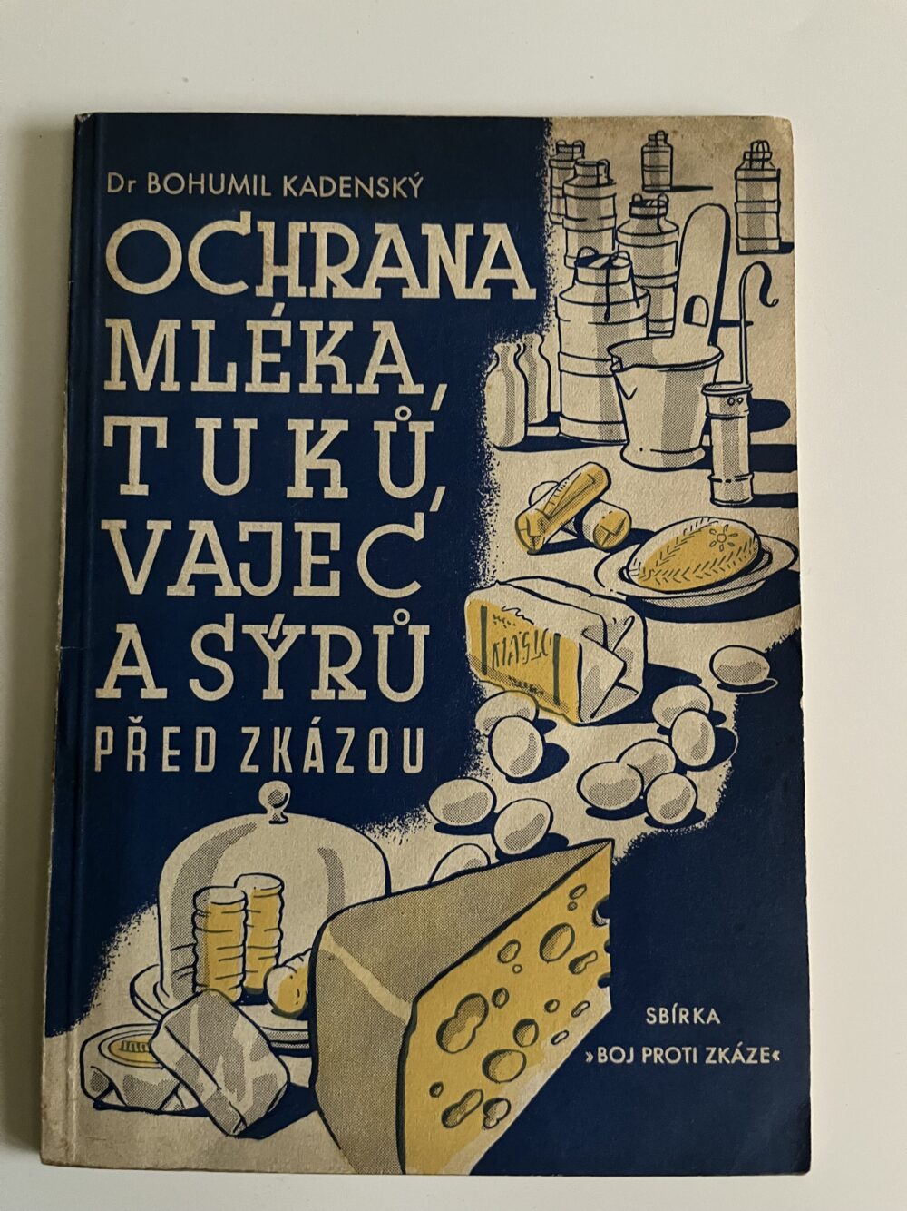 Kniha Dr. Kadenský, Ochrana mléka, tuků, vajec a sýrů před zkázou 1943